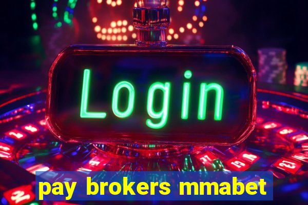 pay brokers mmabet