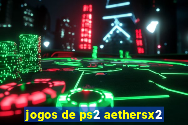 jogos de ps2 aethersx2