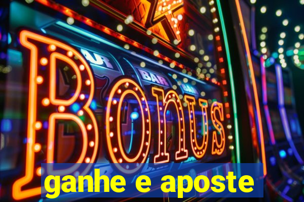 ganhe e aposte