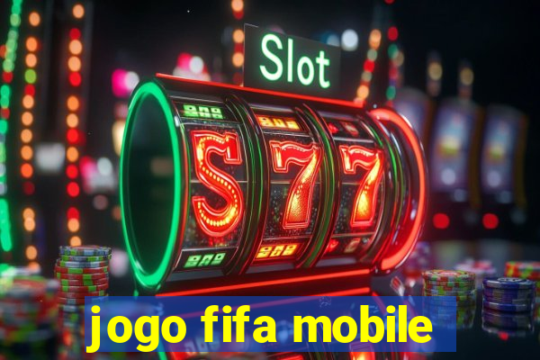 jogo fifa mobile