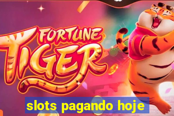 slots pagando hoje