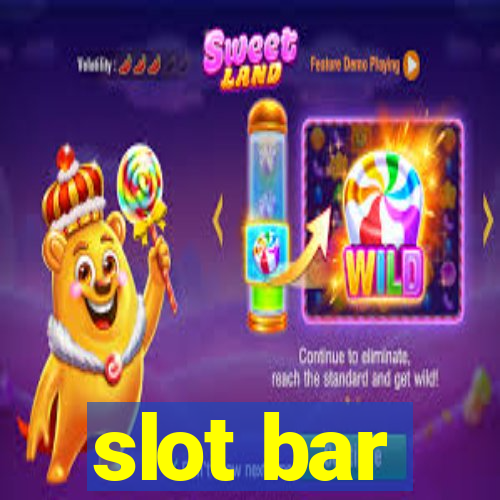 slot bar