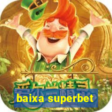 baixa superbet