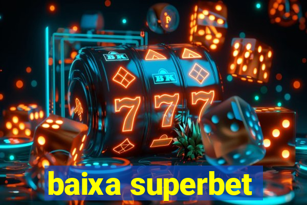 baixa superbet