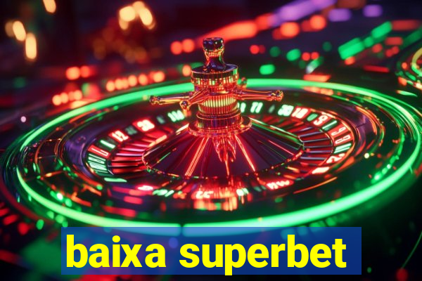 baixa superbet