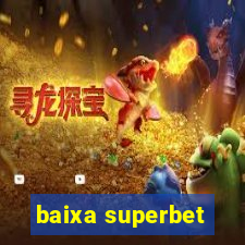 baixa superbet