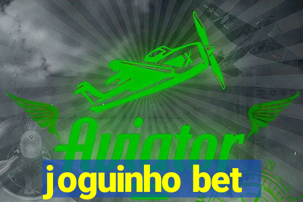 joguinho bet