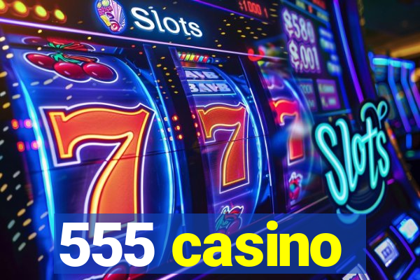 555 casino