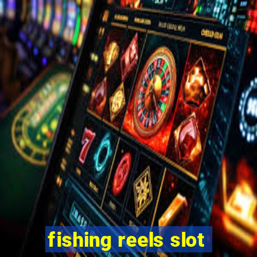 fishing reels slot