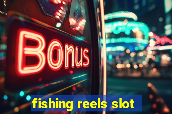 fishing reels slot