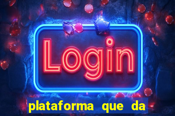 plataforma que da bonus gratis