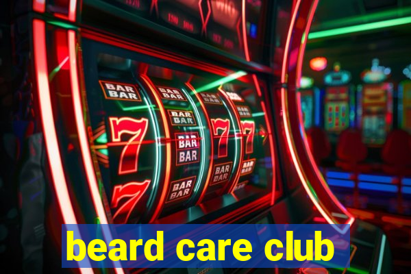 beard care club