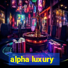 alpha luxury