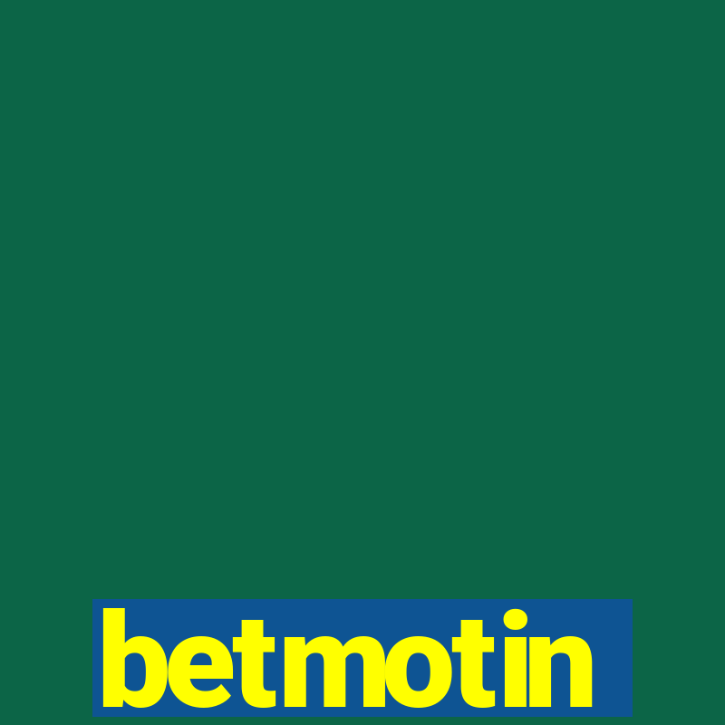 betmotin