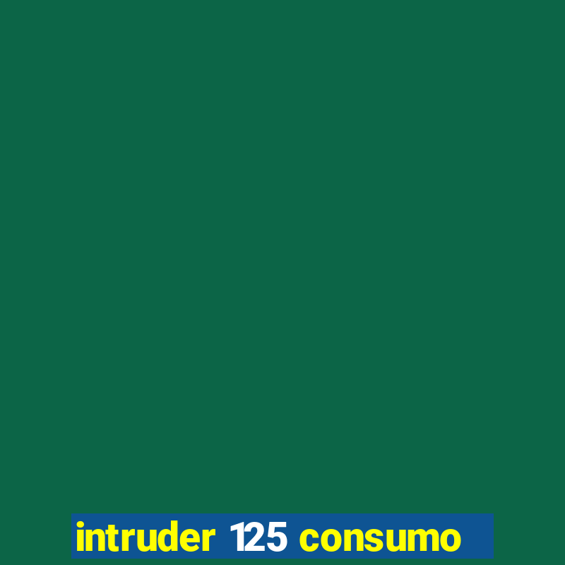 intruder 125 consumo