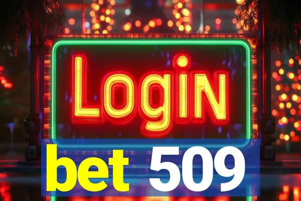 bet 509