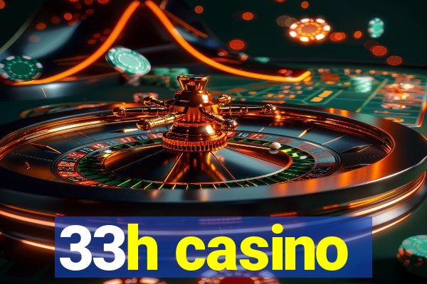 33h casino