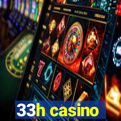 33h casino