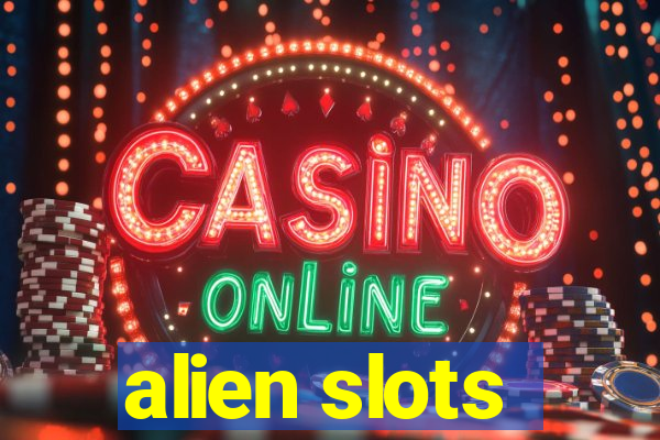 alien slots