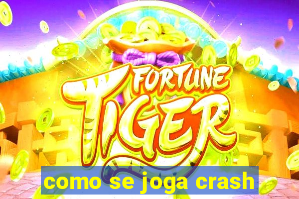 como se joga crash