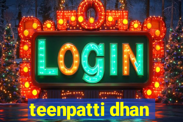 teenpatti dhan