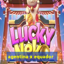 agentina x equador