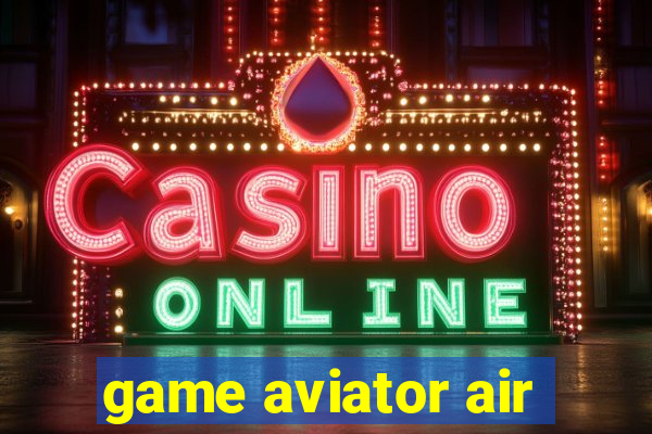 game aviator air