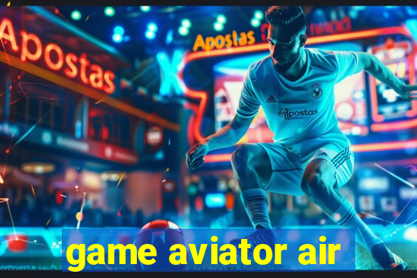 game aviator air