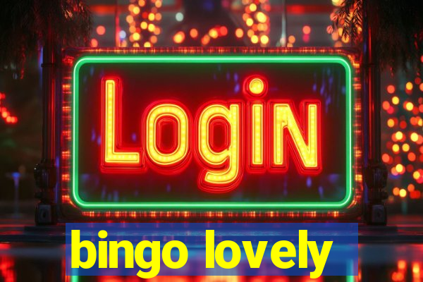 bingo lovely