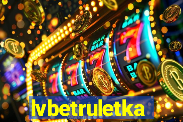 lvbetruletka