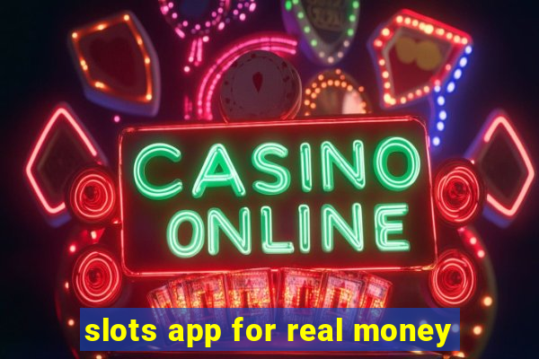 slots app for real money