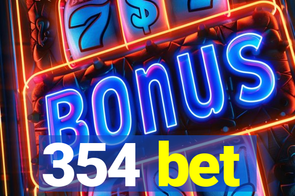 354 bet