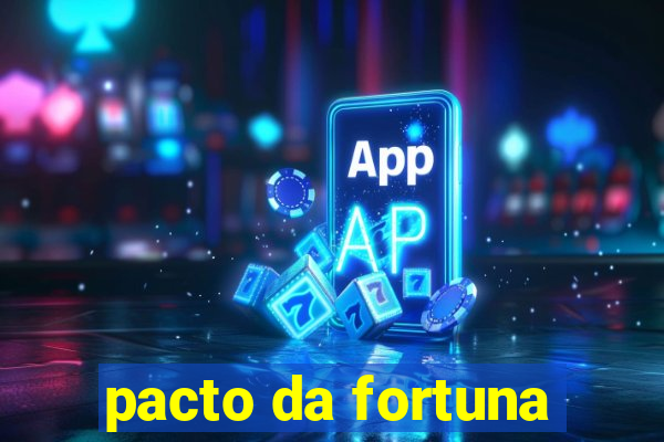 pacto da fortuna