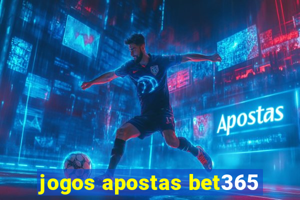 jogos apostas bet365