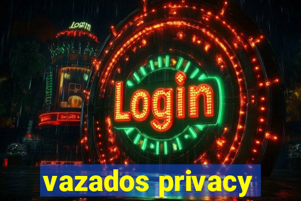 vazados privacy