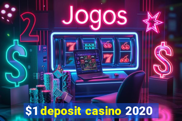 $1 deposit casino 2020