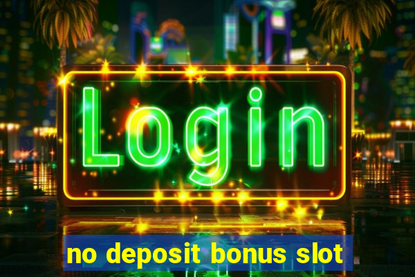 no deposit bonus slot