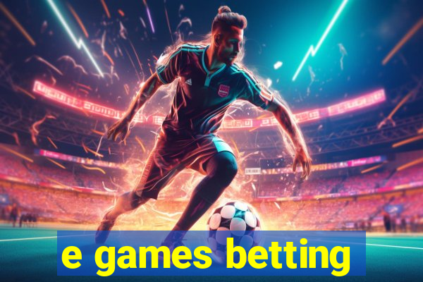 e games betting