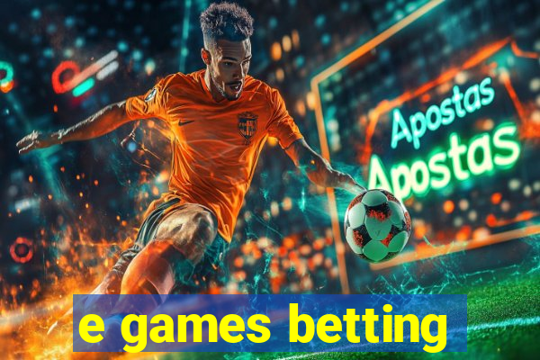 e games betting