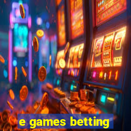 e games betting