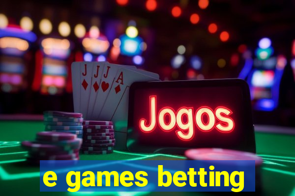 e games betting