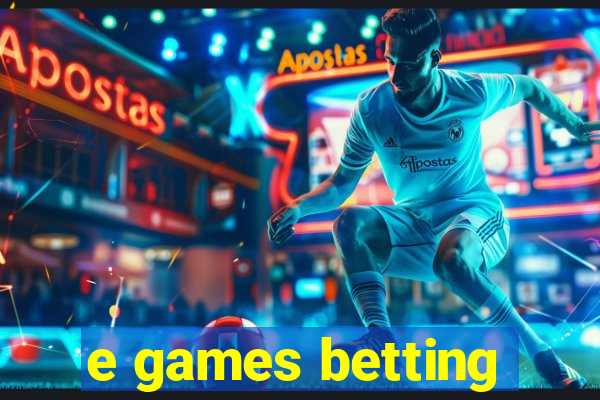 e games betting