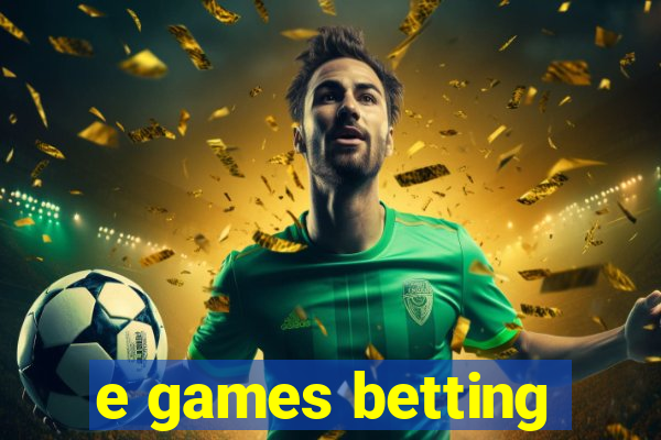 e games betting