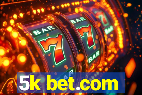 5k bet.com