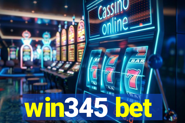 win345 bet