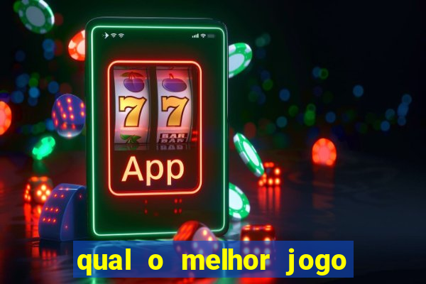 qual o melhor jogo para jogar e ganhar dinheiro