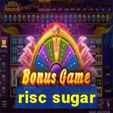 risc sugar