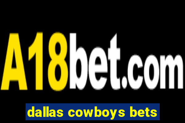 dallas cowboys bets