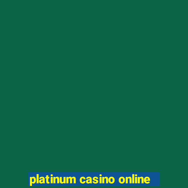 platinum casino online