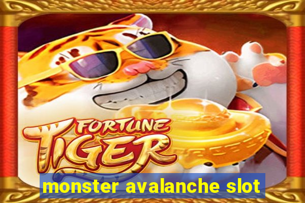 monster avalanche slot